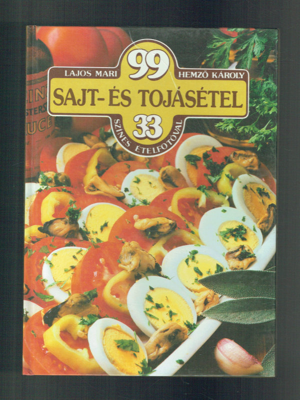 99 sajt- és tojásétel Hemző Károly, Lajos Mari   