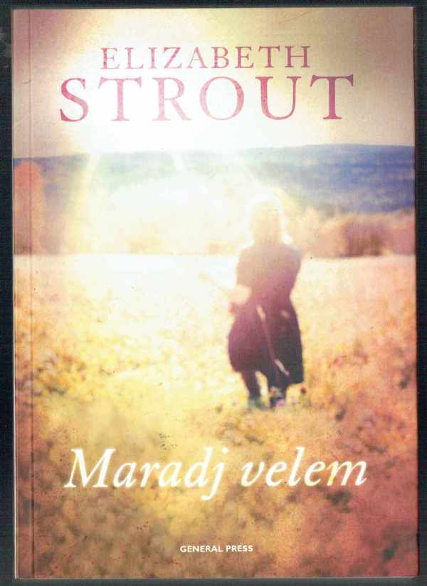 Maradj velem Elizabeth Strout   