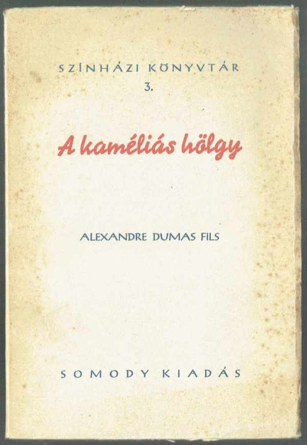 A kaméliás hölgy ifj. Alexandre Dumas   