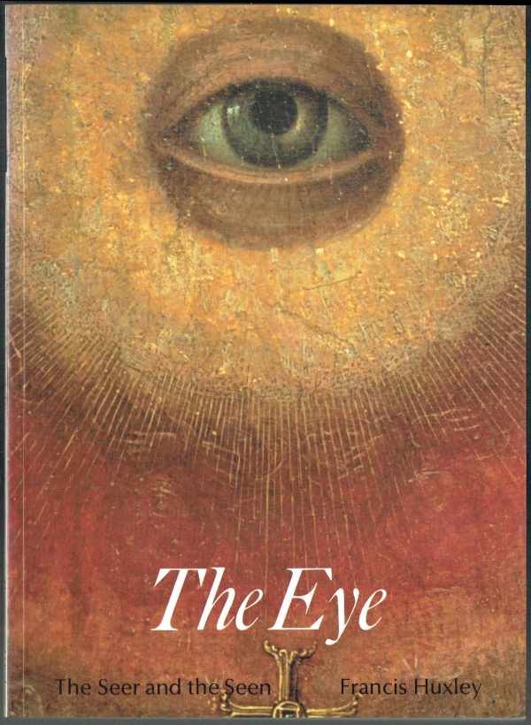 The Eye - The Seer and the Seen Francis Huxley  A szem - A Látó és a Látomás 