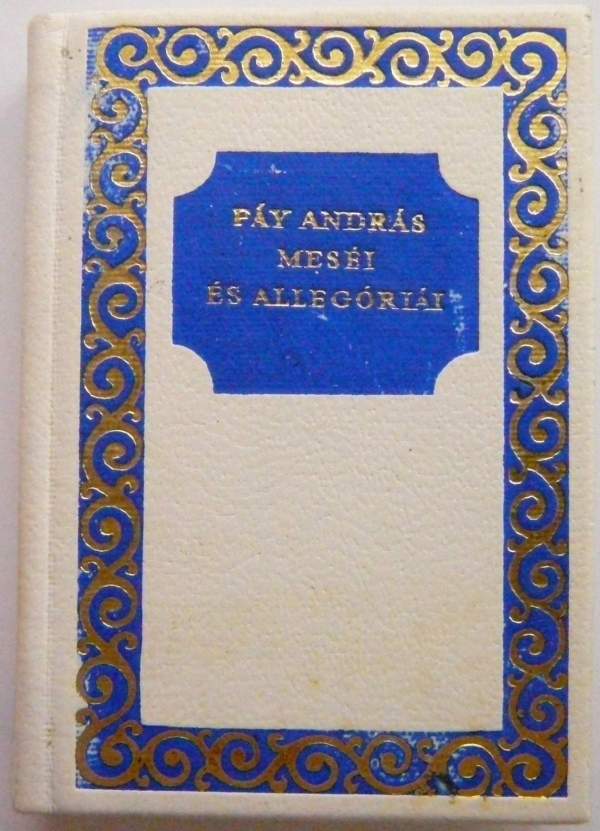 Fáy András meséi és allegóriái az 1853. évi kiadásból (MINIKÖNYV!) Fáy András Tótisz András  