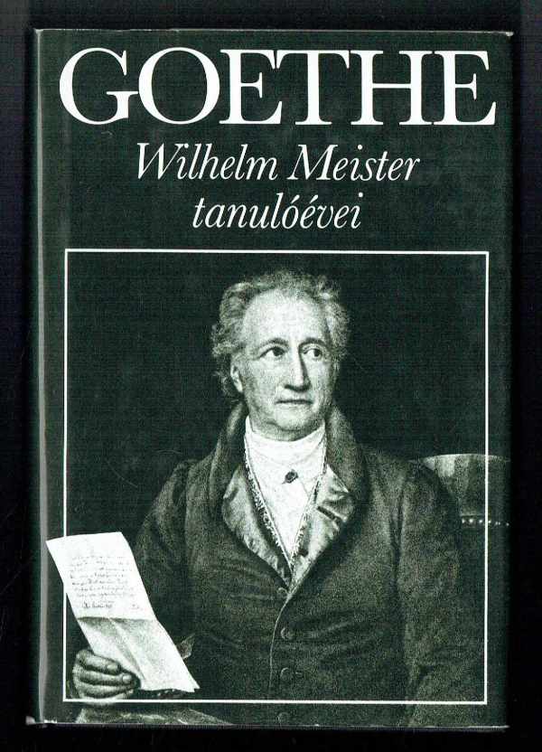Wilhelm Meister tanulóévei Johann Wolfgang Goethe   