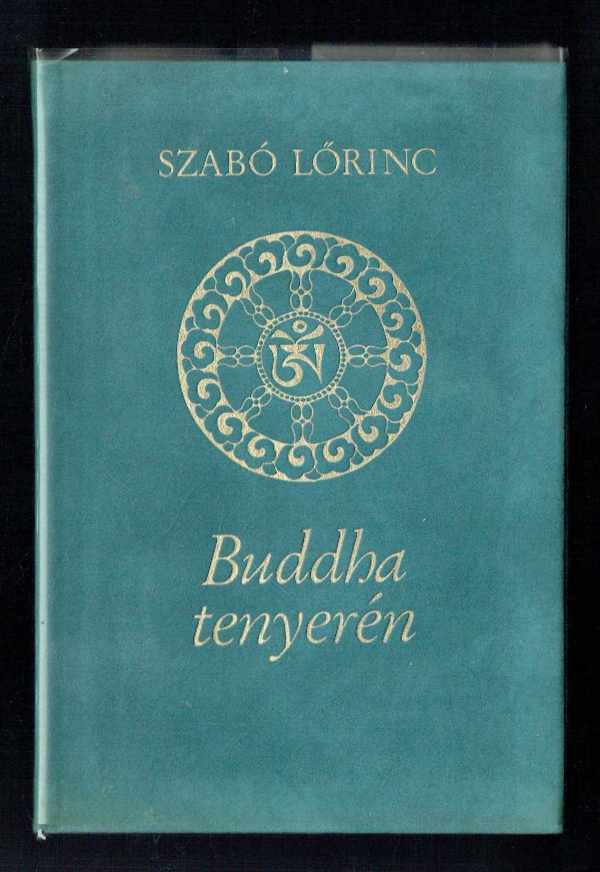 Buddha tenyerén – A költő keleti témájú versei Szabó Lőrinc   