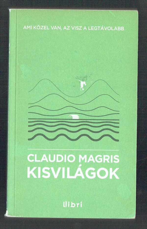 Kisvilágok  Második, javított kiadás Claudio Magris   