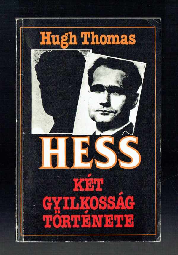 Hess – Két gyilkosság története Hugh Thomas   