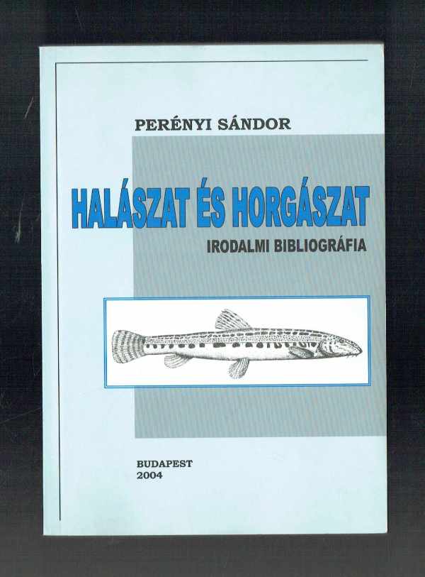 Halászat és horgászat irodalmi bibliográfia 200 példányos!!! Perényi Sándor   