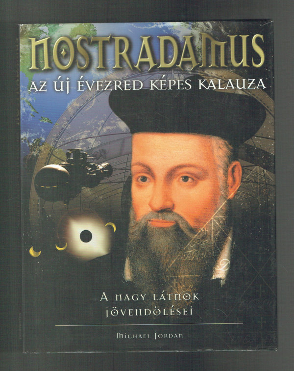 Nostradamus  - Az új évezred képes kalauza A nagy látnok jövendölései Michael Jordan   