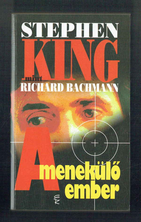 A menekülő ember Richard Bachmann, Stephen King   