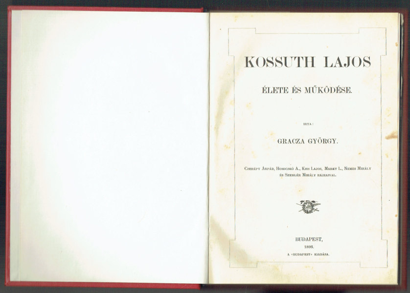 Kossuth Lajos élete és működése  Első kiadás Gracza György   