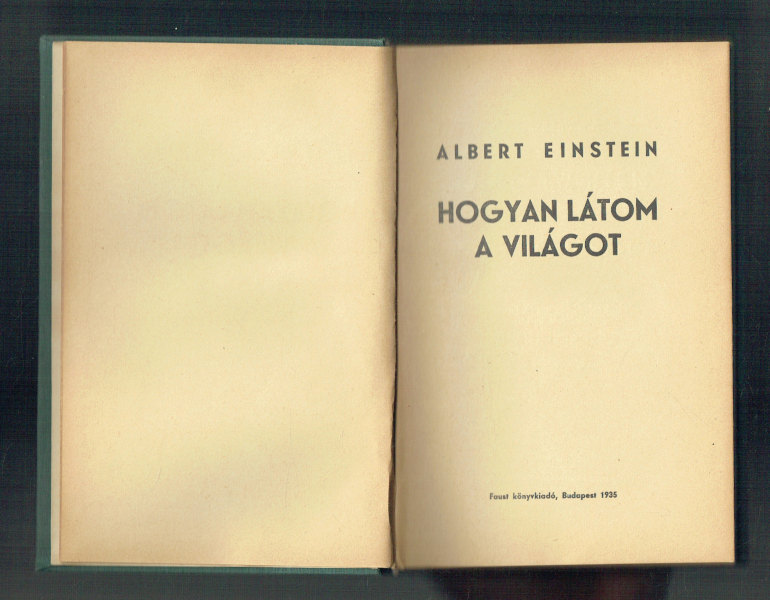 Hogyan látom a világot   Első magyar kiadás! Albert Einstein   