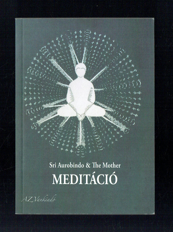 Meditáció Sri Aurobindo, The Mother   
