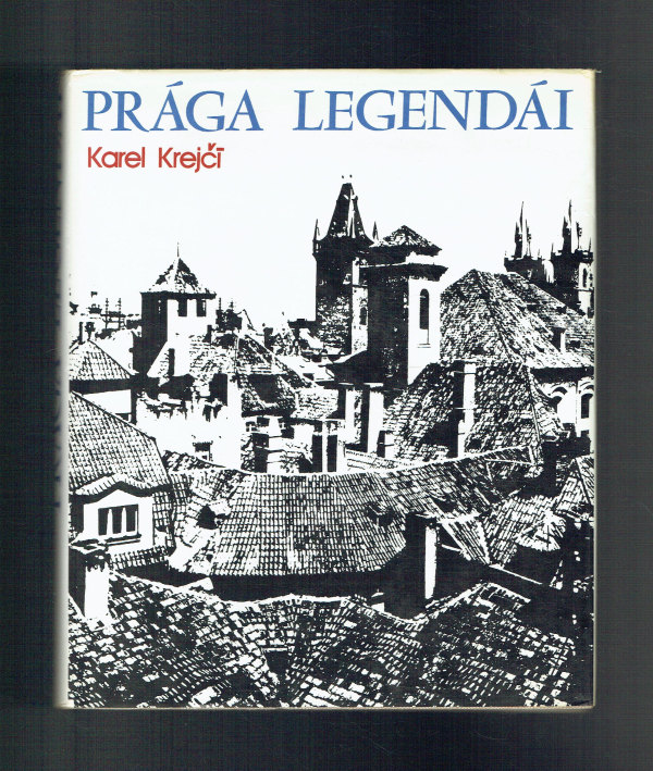 Prága legendái Karel Krejci   