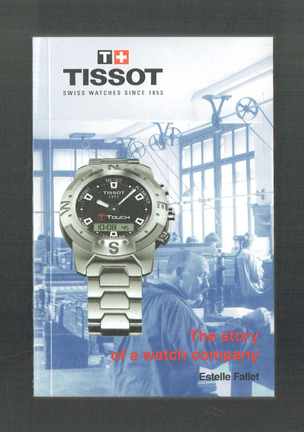 Tissot  The story of a watch company Estelle Fallet   