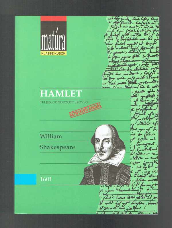 Hamlet, dán királyfi   Matúra Klasszikusok 7. William Shakespeare   