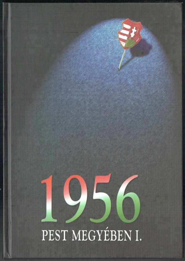 1956 Pest megyében I-II. Héjjas Pál 1956 Pest megyében I-II. Héjjas Pál