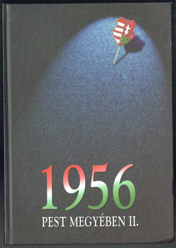 1956 Pest megyében I-II. Héjjas Pál 1956 Pest megyében I-II. Héjjas Pál