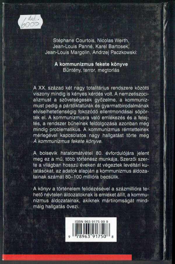 A kommunizmus fekete könyve - Bűntény, terror, megtorlás Andrzej Paczkowski, Jean-Louis Margolin, Jean-Louis Panné, Karel Bartosek, Nicolas Werth, Stéphane Courtois A kommunizmus fekete könyve - Bűntény, terror, megtorlás Andrzej Paczkowski, Jean-Louis Margolin, Jean-Louis Panné, Karel Bartosek, Nicolas Werth, Stéphane Courtois