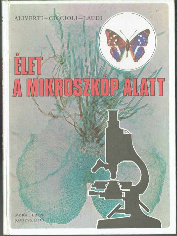 Élet mikroszkóp alatt Aliverti, Ciccioli, Laudi