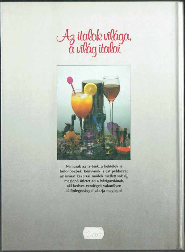Az italok világa, a világ italai Antal B. Gábor, Hajós Katalin Az italok világa, a világ italai Antal B. Gábor, Hajós Katalin