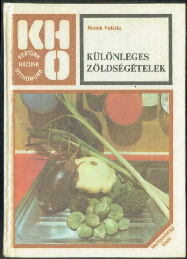Különleges zöldségételek Bozsik Valéria Különleges zöldségételek Bozsik Valéria