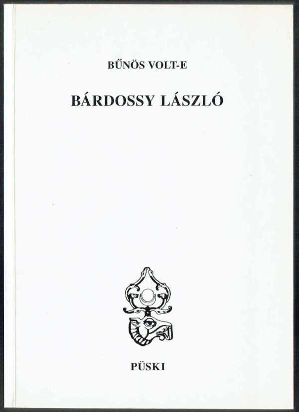 Bűnös volt-e Bárdossy László Dr.Jaszovszky László Bűnös volt-e Bárdossy László Dr.Jaszovszky László
