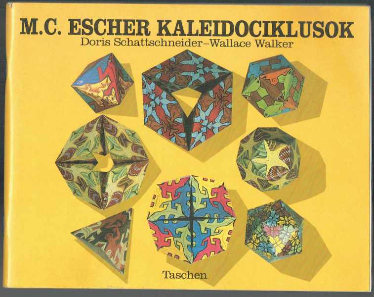 M.C.Escher kaleidociklusok Doris Schattenschneider, Wallace Walker M.C.Escher kaleidociklusok Doris Schattenschneider, Wallace Walker