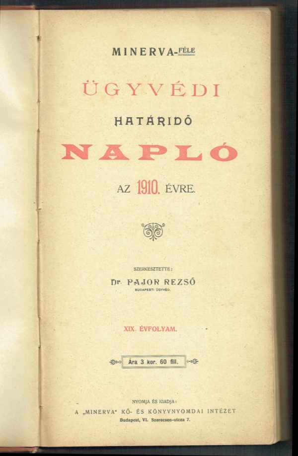 Minerva-féle ügyvédi határidő napló az 1910. Évre Dr.Pajor Rezső Minerva-féle ügyvédi határidő napló az 1910. Évre Dr.Pajor Rezső