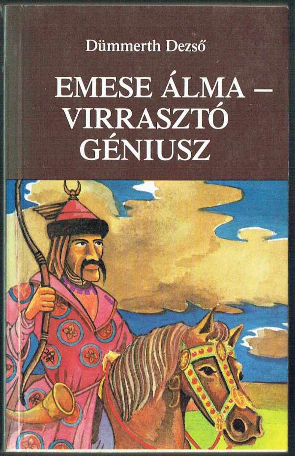 Emese álma - virrasztó géniusz Dümmerth Dezső Emese álma - virrasztó géniusz Dümmerth Dezső
