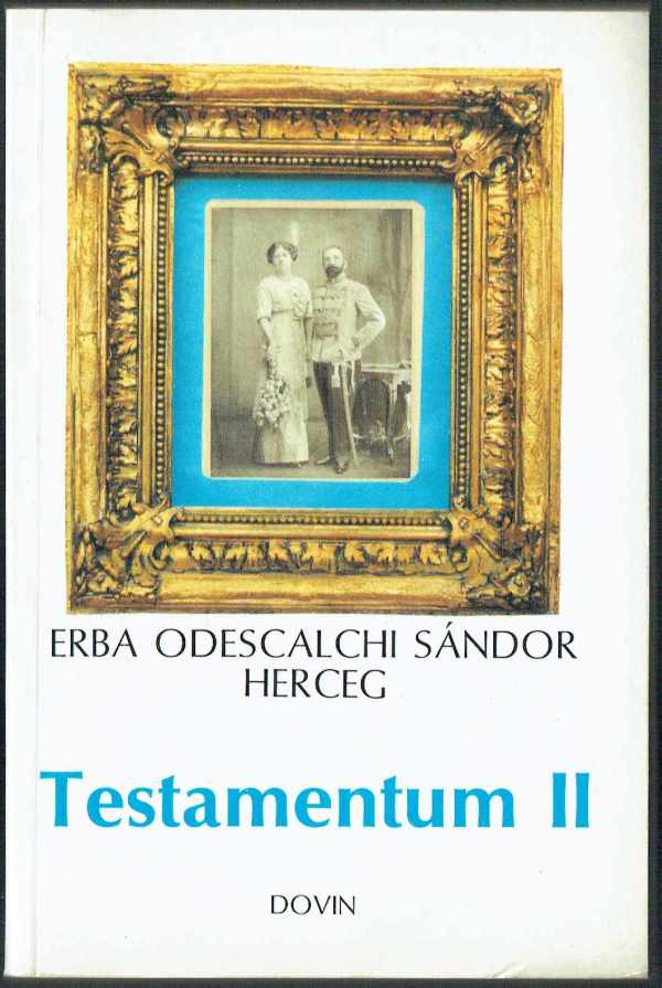 Testamentum I-II. Erba Odescalchi Sándor herceg Testamentum I-II. Erba Odescalchi Sándor herceg