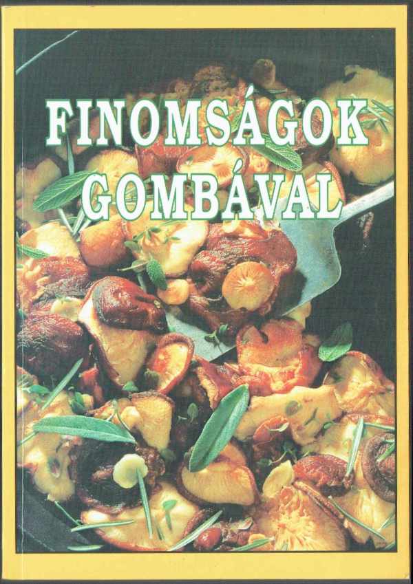 Finomságok gombával Finomságok gombával