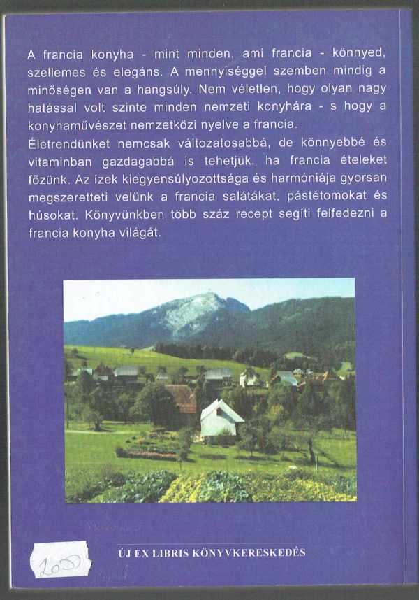 Francia szakácskönyv - Konyhavarázs Makarész Miklós Francia szakácskönyv - Konyhavarázs Makarész Miklós