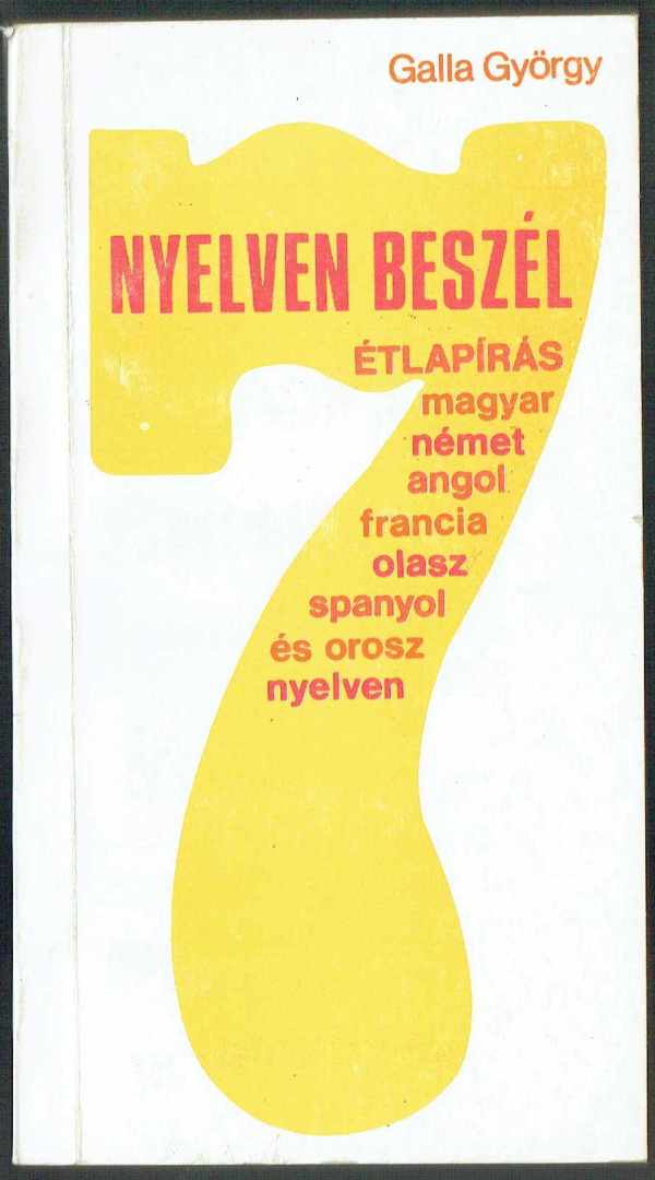 7 nyelven beszél – Étlapírás magyar, német, angol, francia, olasz, spanyol és orosz nyelven Galla György 7 nyelven beszél – Étlapírás magyar, német, angol, francia, olasz, spanyol és orosz nyelven Galla György
