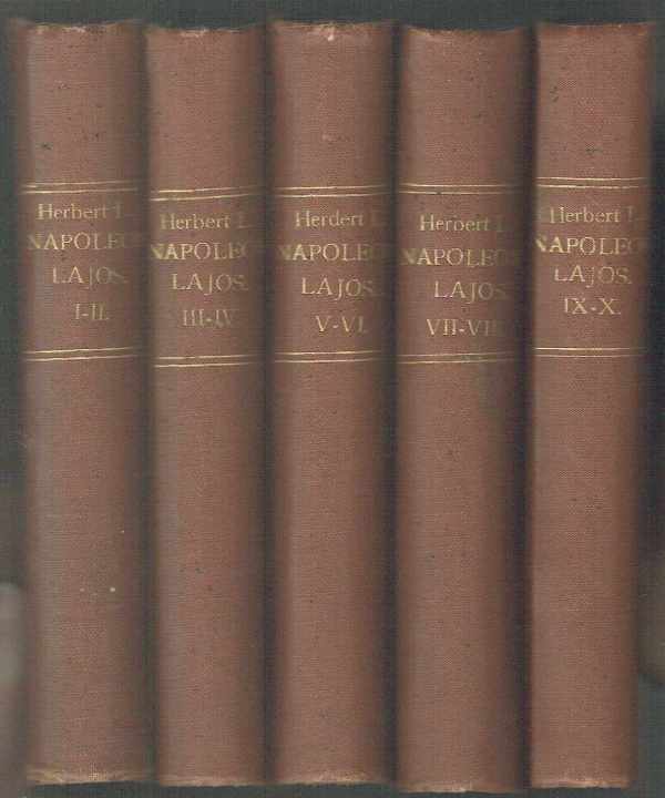 Napóleon Lajos 1808-1848-ig - Történeti korrajz I-X. Herbert Lucián Napóleon Lajos 1808-1848-ig - Történeti korrajz I-X. Herbert Lucián