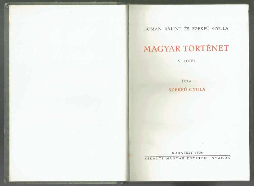 Magyar történet V. Kötet Hóman Bálint, Szekfű Gyula Magyar történet V. Kötet Hóman Bálint, Szekfű Gyula