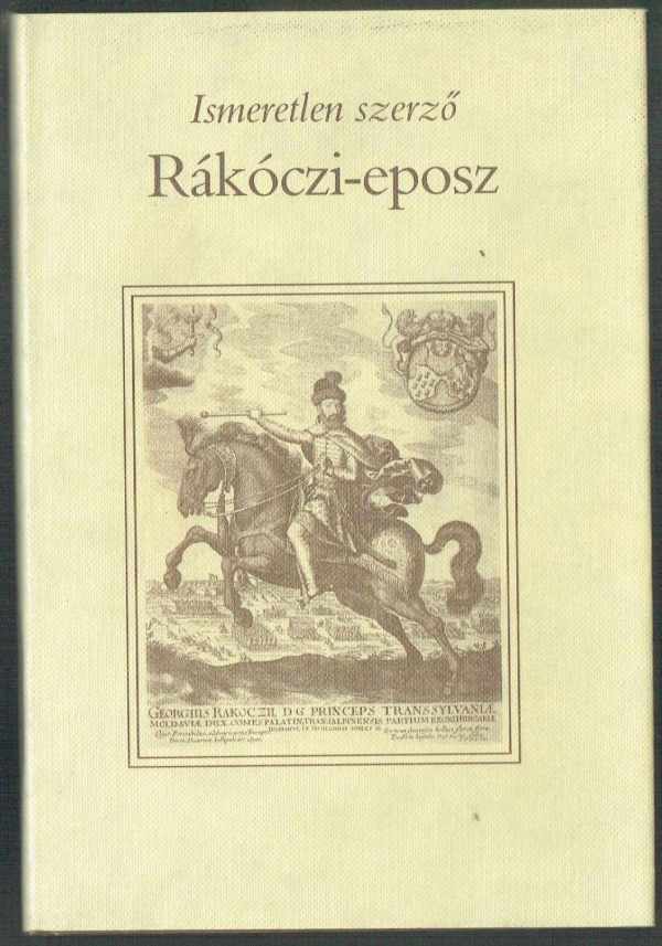Ismeretlen szerző: Rákóczi-eposz Szigeti Csaba Ismeretlen szerző: Rákóczi-eposz Szigeti Csaba