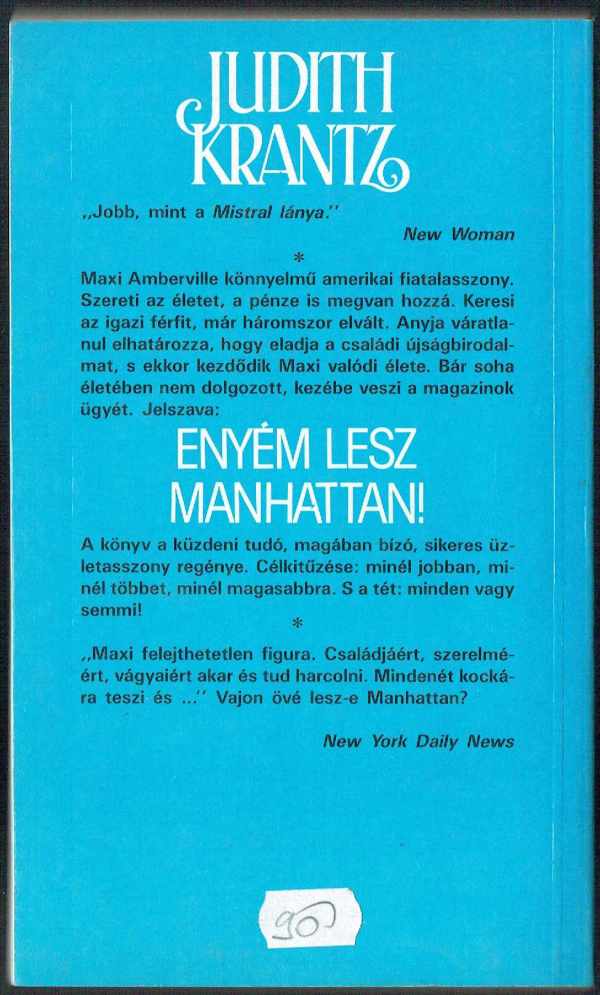 Enyém lesz Manhattan! Judith Krantz Enyém lesz Manhattan! Judith Krantz