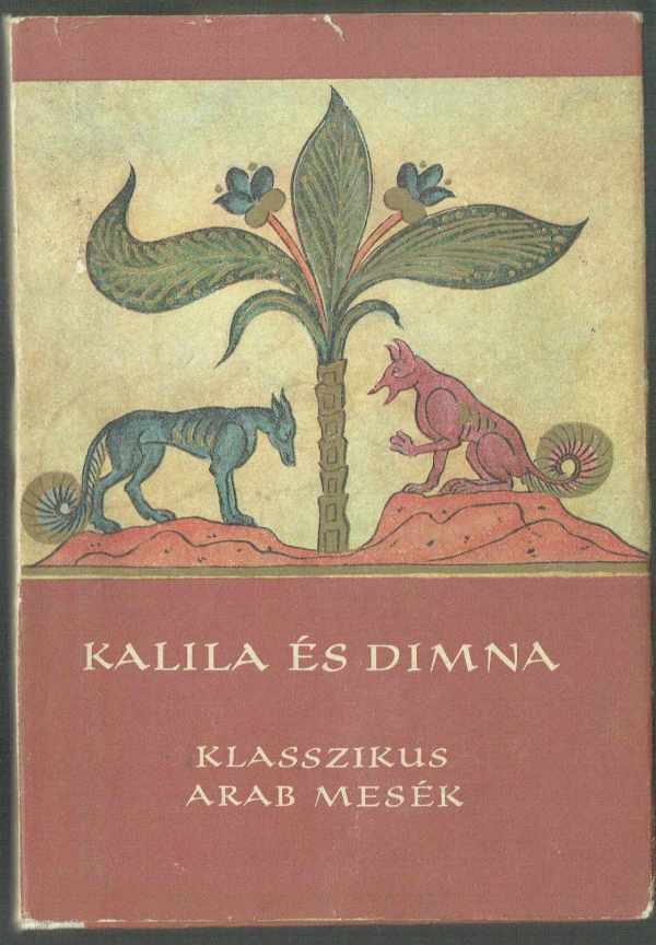 Kalila és Dimna - Klasszikus arab mesék  Prileszky Csilla 
