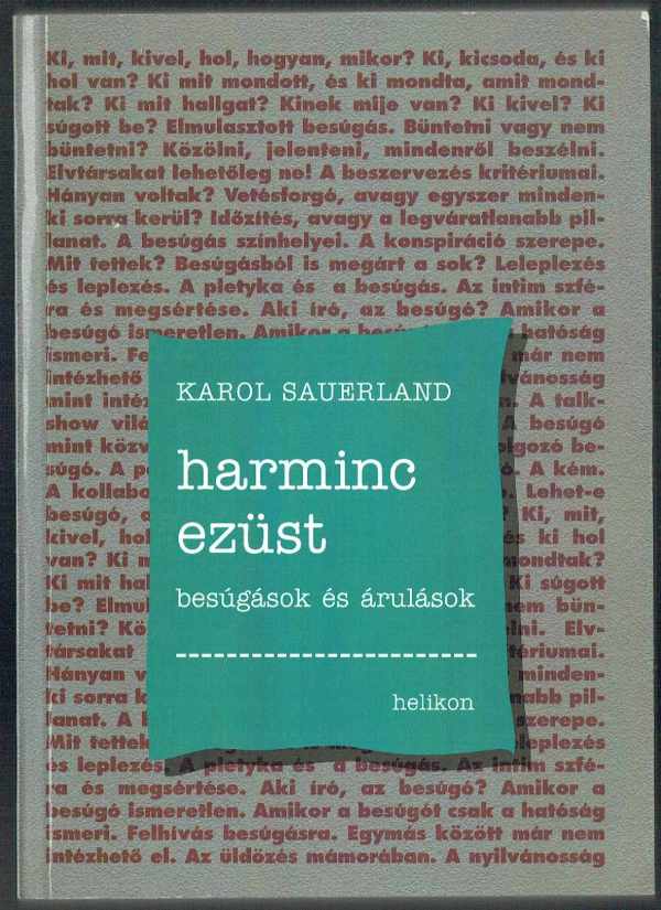 Harminc ezüst - Besúgások és árulások Karol Sauerland Harminc ezüst - Besúgások és árulások Karol Sauerland