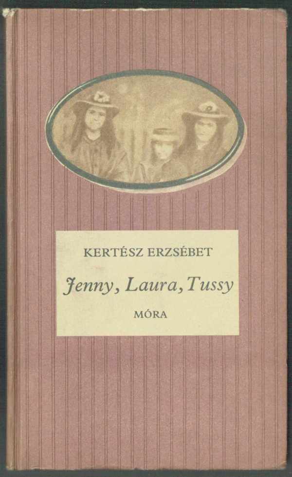 Jenny, Laura, Tussy Kertész Erzsébet  