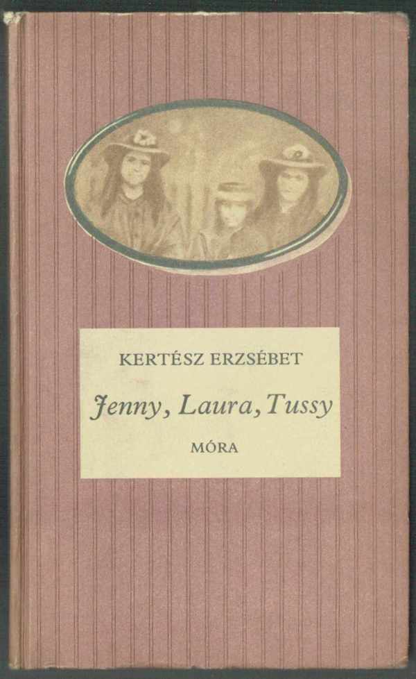 Jenny, Laura, Tussy Kertész Erzsébet Jenny, Laura, Tussy Kertész Erzsébet