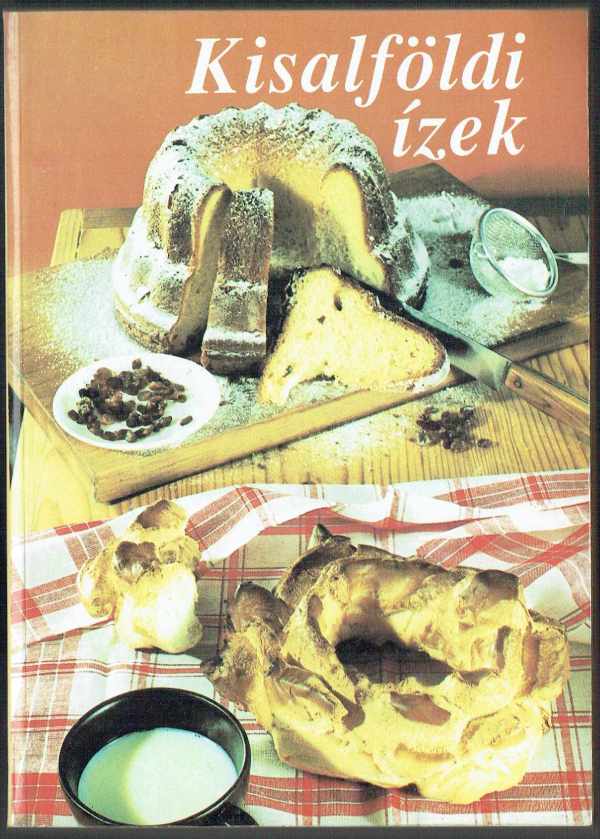 Kisalföldi ízek Szenftner József, Véghelyi János Kisalföldi ízek Szenftner József, Véghelyi János