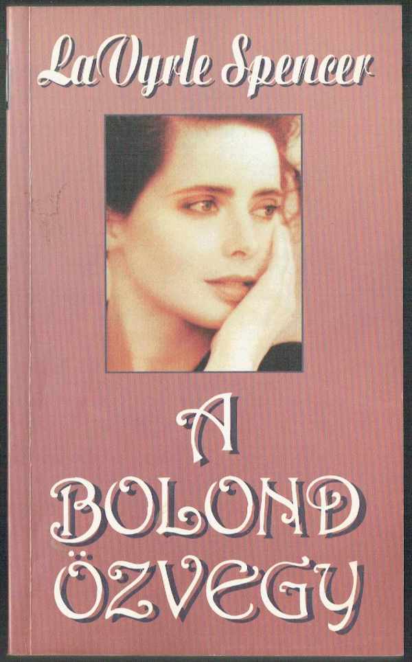 A bolond özvegy LaVyrle Spencer A bolond özvegy LaVyrle Spencer