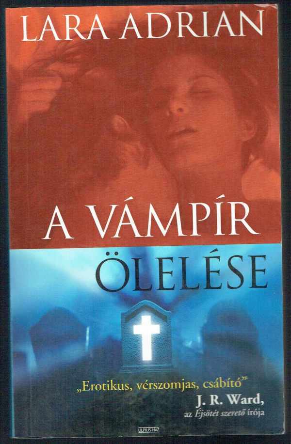 A vámpír ölelése Lara Adrian A vámpír ölelése Lara Adrian
