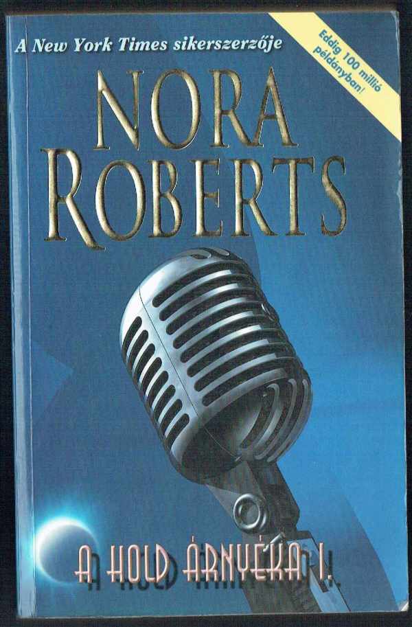 A Hold árnyéka I-III Nora Roberts A Hold árnyéka I-III Nora Roberts