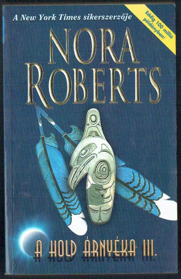 A Hold árnyéka I-III Nora Roberts A Hold árnyéka I-III Nora Roberts