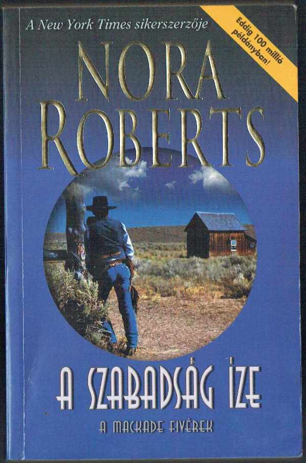 A szabadság íze Nora Roberts A szabadság íze Nora Roberts