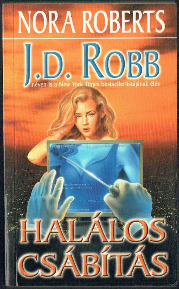 Halálos csábítás J.D. Robb, Nora Roberts Halálos csábítás J.D. Robb, Nora Roberts