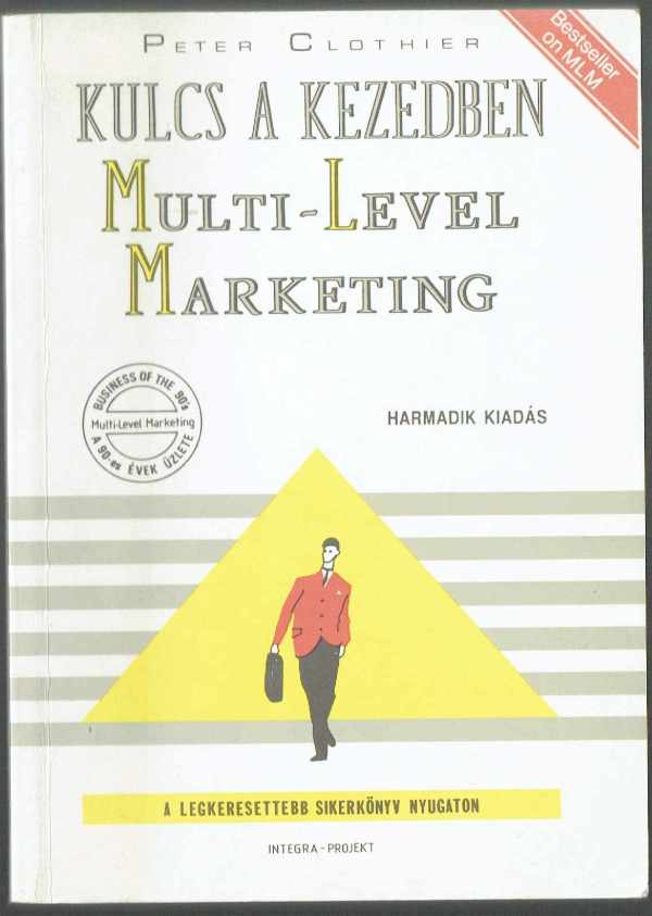 Kulcs a kezedben - Multi-Level-Marketing Peter Clothier Kulcs a kezedben - Multi-Level-Marketing Peter Clothier