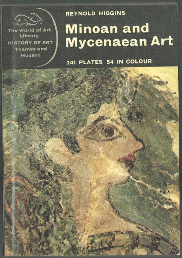 Minoan and Mycenaean Art Reynold Higgins  