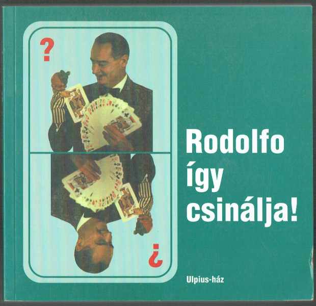 Rodolfo így csinálja! Gács Judit Rodolfo így csinálja! Gács Judit